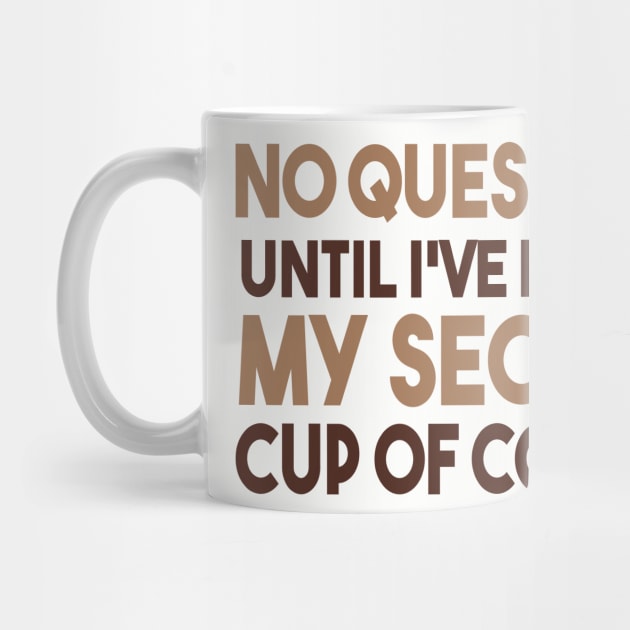 No Questions Until I've Had My Second Cup Of Coffee by VintageArtwork